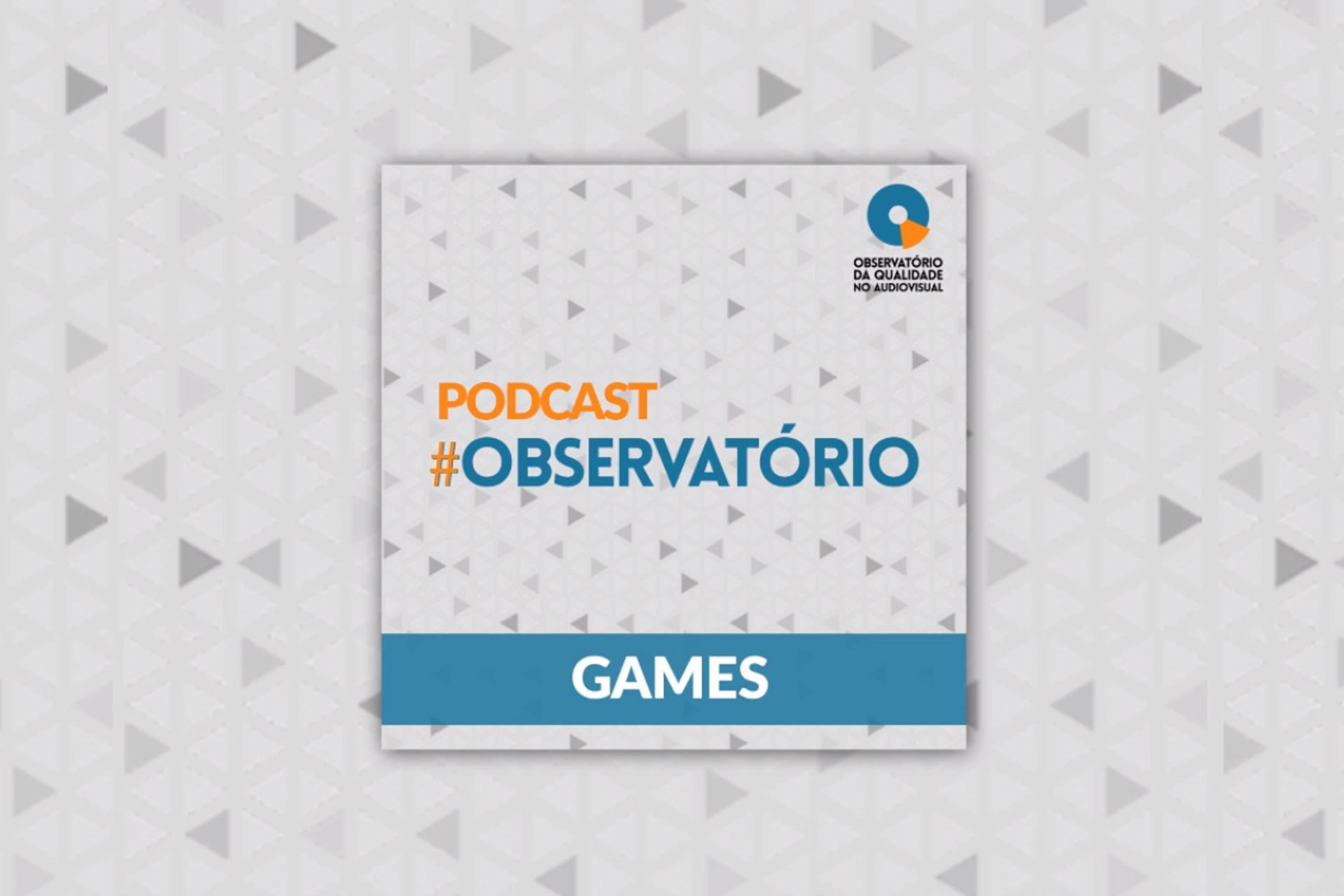 Games | Observatório Da Qualidade No Audiovisual